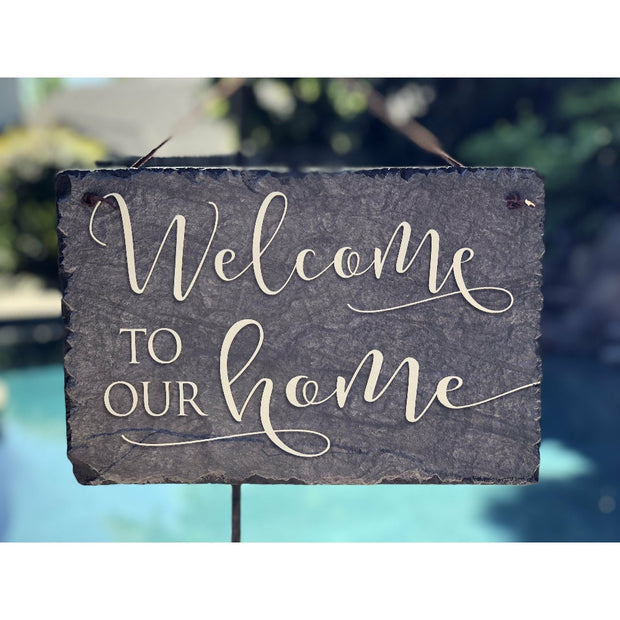 Handmade Slate House Sign - Welcome To Our Home Plaque