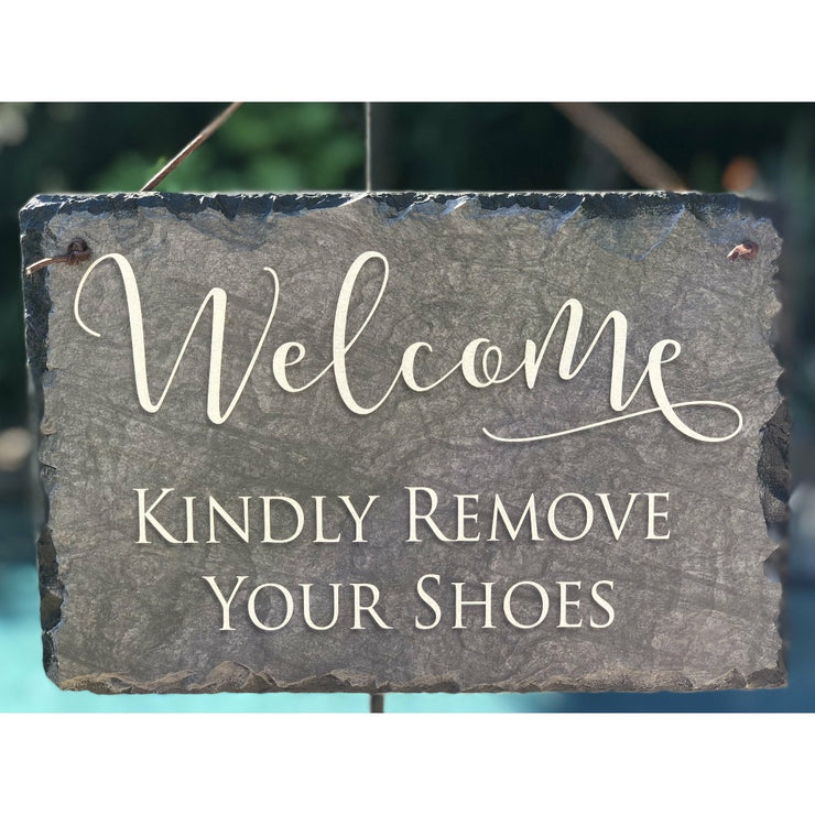 Handmade Slate Welcome Sign - Kindly Remove Your Shoes