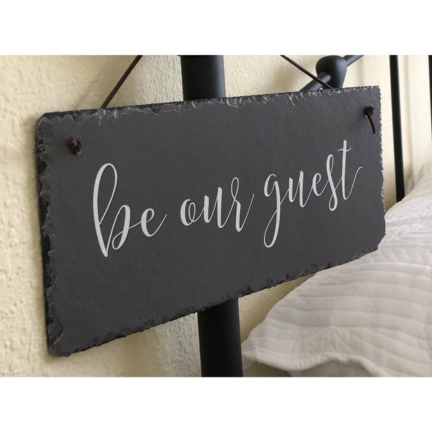 Handmade Slate House Sign - Be Our Guest Plaque