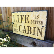 Handmade Slate Home Sign - Life is Better at the Cabin Plaque