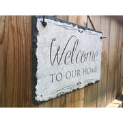 Handmade Slate House Sign - Welcome To Our Home Plaque
