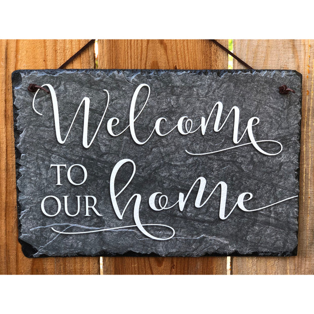 Handmade Slate House Sign - Welcome To Our Home Plaque