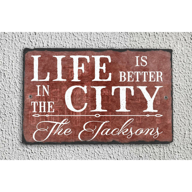 Handmade and Customizable Slate Home Sign - Personalized Life is Better in the City Plaque - Sassy Squirrel Ink