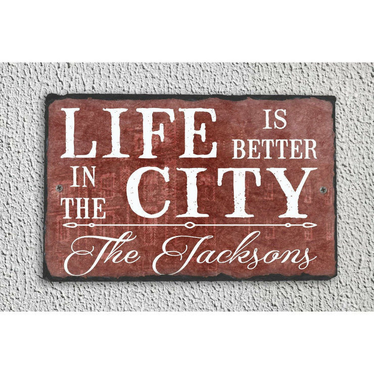 Handmade and Customizable Slate Home Sign - Personalized Life is Better in the City Plaque - Sassy Squirrel Ink