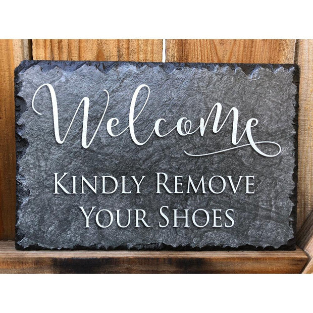 Handmade Slate Welcome Sign - Kindly Remove Your Shoes