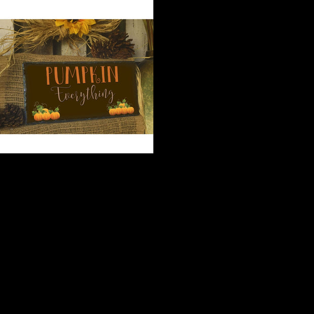 Handmade and Customizable Slate Home Sign - Pumpkin Everything - Sassy Squirrel Ink
